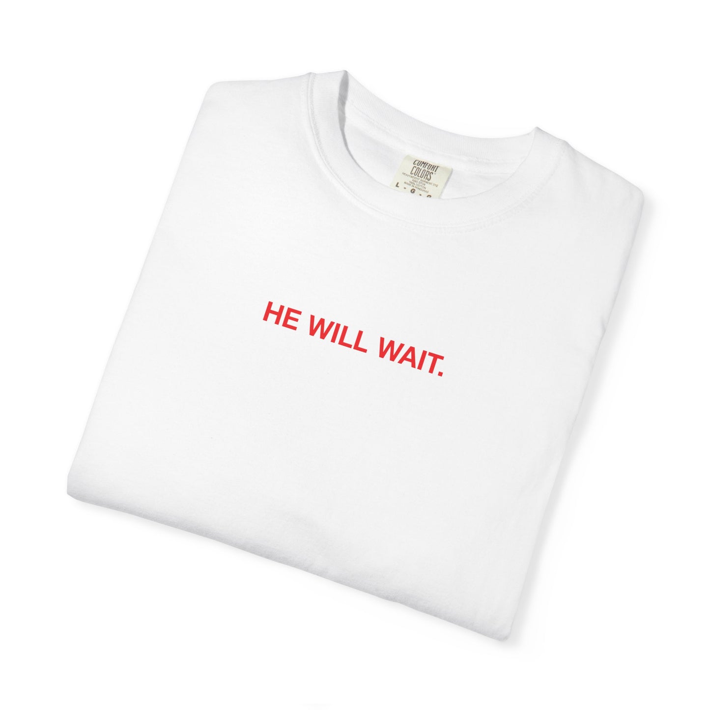 T-Shirt — "He Will Wait" 99 Back Graphic Tee (Religious Inspirational Sports Style)