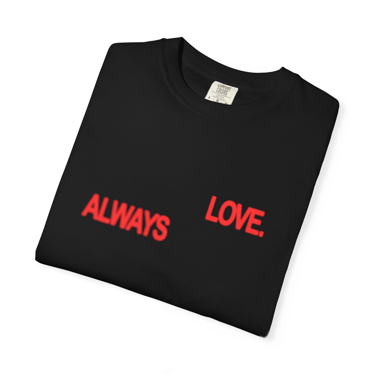 Always Love T-Shirt — "You Will Never Look Into the Eyes" Inspirational Gospel Tee