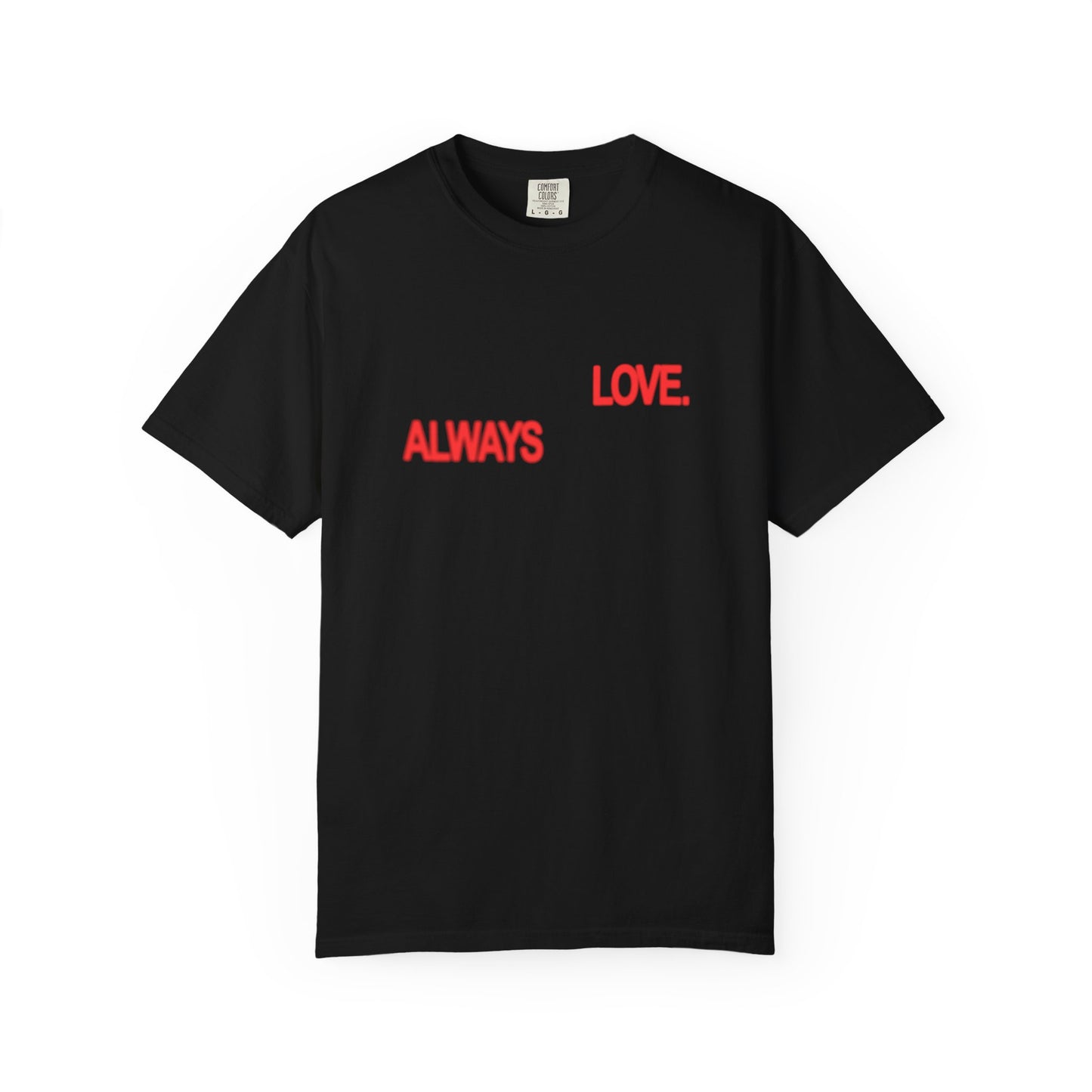 Always Love T-Shirt — "You Will Never Look Into the Eyes" Inspirational Gospel Tee